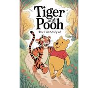 The Full Story of Tiger and Pooh