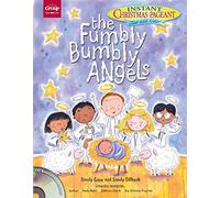 The Fumbly Bumbly Angels: Instant Christmas Pageant - Just Add Kids!