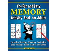 The Fun and Easy Memory Activity Book for Adults: Includes Relaxing Memory Activities, Easy Puzzles, Brain Games and More