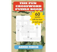 The Fun Crossword Puzzle Book - Armed Forces: Easy-to-Read Crossword Puzzles about Military, Army, Navy, Airforce, History and More | 60 ... | Great for Return Gifts, Travel & Relaxation