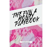 The Fun & Money Playbook: A Guided Creative Journal for Business Owners