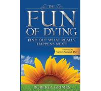 The Fun of Dying: Find Out What Really Happens Next