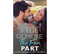 The Fun Part: 4 (Happy Endings in Clover Park)