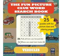 The Fun Picture Clue Word Search Book - Vehicles: Boost spelling and vocabulary skills with cute picture clues, word puzzles, and coloring fun | 25 ... adorable coloring pages for young learners