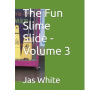 The Fun Slime Slide - Volume 3