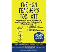 The Fun Teacher’s Tool kit: Hundreds of Ways to Create a Positive Classroom Environment & Make Learning FUN (Needs-Focused Teaching Resource)