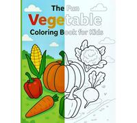 The Fun Vegetable Coloring Book for Kids: 50 Easy Outline Pages to Color, Trace, and Learn!