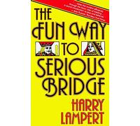 The Fun Way to Serious Bridge