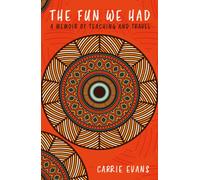 The Fun We Had : A memoir of teaching and travel