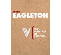 The Function of Criticism: From the Spectator to Post-Structuralism (Radical Thinkers Set 01)