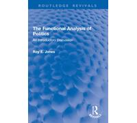The Functional Analysis of Politics: An Introductory Discussion (Routledge Revivals)
