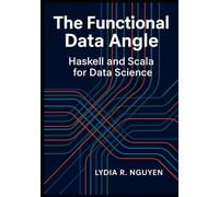 The Functional Data Angle: Haskell And Scala for Data Science