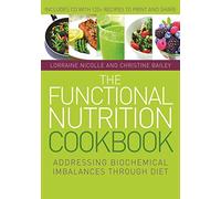 The Functional Nutrition Cookbook: Addressing Biochemical Imbalances through Diet
