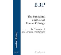 The Functions and Use of Roman Coinage: An Overview of 21st Century Scholarship (Brill Research Perspectives in Humanities and Social Sciences)