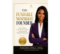 The Fundable Nonprofit Founder: How to Build a Grant-Ready, Credible, and Sustainable Nonprofit Organization (The Fundable, Visible, and Compliant Founder Series)