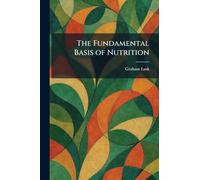 The Fundamental Basis of Nutrition