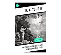 The Fundamental Doctrines of the Christian Faith: Complete Series