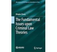 The Fundamental Issues upon Criminal Law Theories (Masterpieces of Contemporary Jurisprudents in China)