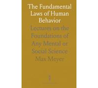 The Fundamental Laws of Human Behavior: Lectures on the Foundations of Any Mental or Social Science