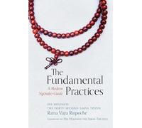 The Fundamental Practices: A Modern Ngondro Guide