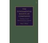 The Fundamental Rights of Companies : EU, US and International Law Compared