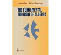 The Fundamental Theorem of Algebra (Undergraduate Texts in Mathematics)