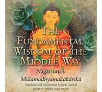 The Fundamental Wisdom of the Middle Way: Nagarjuna's Mulamadhyamakakarika