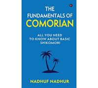 The Fundamentals of Comorian: All You Need to Know About Basic Shikomori