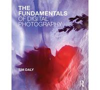 The Fundamentals of Digital Photography