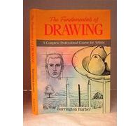 The fundamentals of drawing: A complete professional course for artists