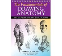 The Fundamentals of Drawing Anatomy: The Dynamics of the Human Form