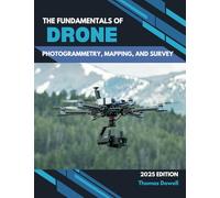 The Fundamentals of Drone Photogrammetry, Mapping, and Survey