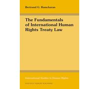 The Fundamentals of International Human Rights Treaty Law: 106 (International Studies in Human Rights)