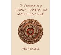 The Fundamentals of Piano Tuning and Maintenance
