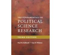 The Fundamentals of Political Science Research Paul M. Kellstedt