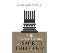 The Fundamentals of Sacred Theology