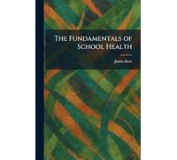 The Fundamentals of School Health