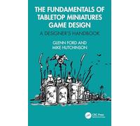 The Fundamentals of Tabletop Miniatures Game Design – A Designer’s Handbook – Taylor & Francis Group