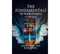THE FUNDAMENTALS OF TRADE FINANCE: 4th Edition