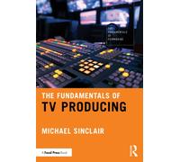 The Fundamentals of TV Producing