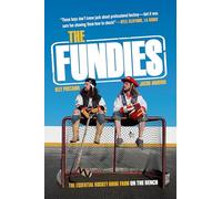 The Fundies: The Essential Hockey Guide from On the Bench