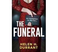 The Funeral: A totally addictive and completely unputdownable psychological thriller