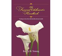 The Funeral Celebrant's Handbook by Barry H Young (2015-08-01)
