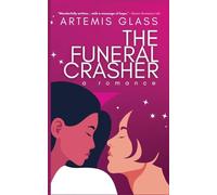 The Funeral Crasher: A Romance
