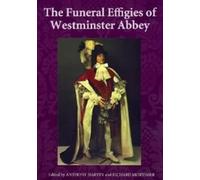 The Funeral Effigies of Westminster Abbey