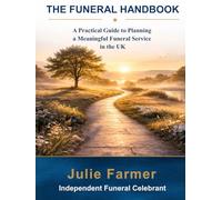 The Funeral Handbook: Essential Steps for Honouring Loved Ones - Large Print