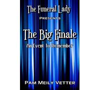 The Funeral Lady: The Big Finale: An Event to Remember
