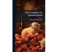 The Funeral Of Arminianism