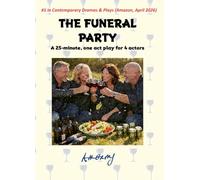 The Funeral Party: A 25-minute, one act play for 4 actors (PICA BOOKS)