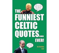 The Funniest Celtic Quotes... Ever!